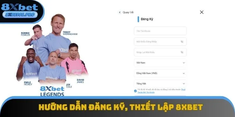 Hướng dẫn đăng ký, thiết lập 8xbet