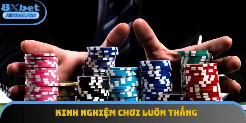 Kinh nghiệm chơi luôn thắng