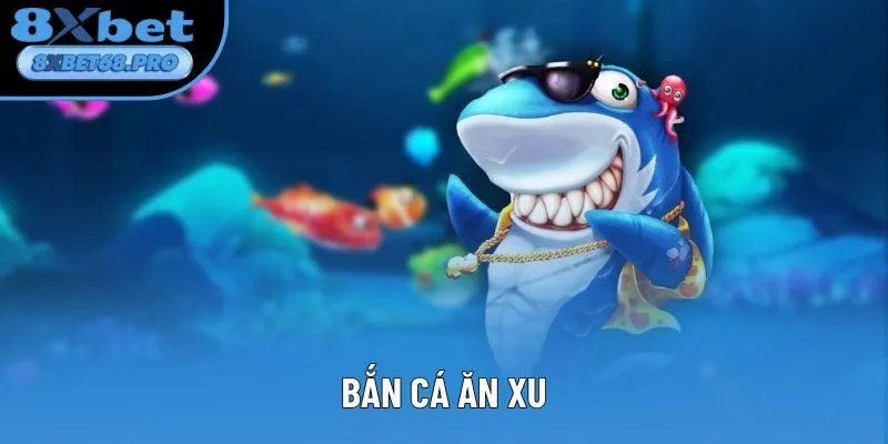 Bắn Cá Ăn Xu - Nâng Cao Kỹ Năng Để Chiến Thắng Dễ Dàng